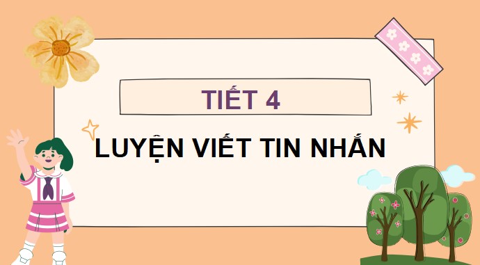 PowerPoint Tiếng Việt 3 Bài 2: Viết tin nhắn