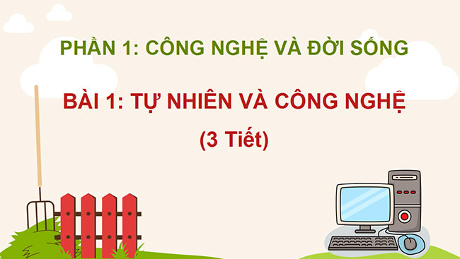 PowerPoint Công nghệ 3 Tự nhiên và công nghệ