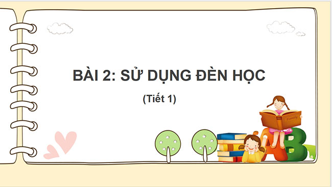 PowerPoint Công nghệ 3 Sử dụng đèn học