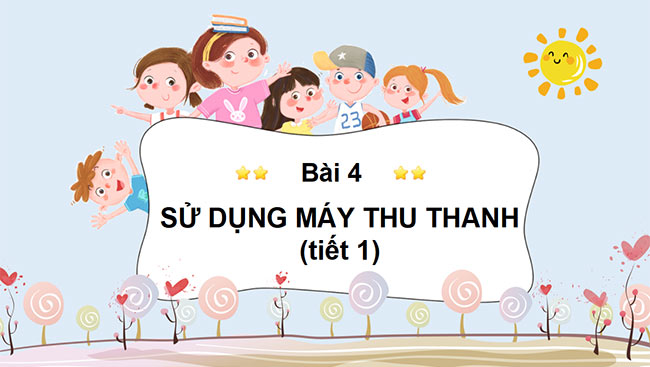 PowerPoint Công nghệ 3 Sử dụng máy thu thanh