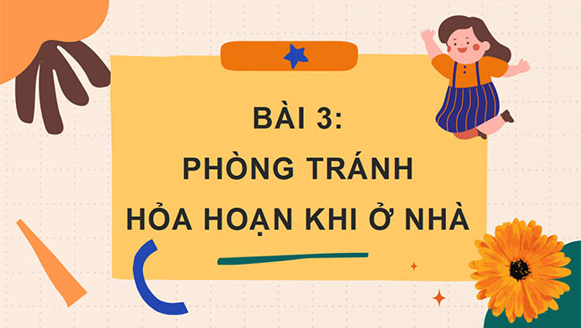 PowerPoint Tự nhiên và xã hội 3 Phòng tránh hỏa hoạn khi ở nhà