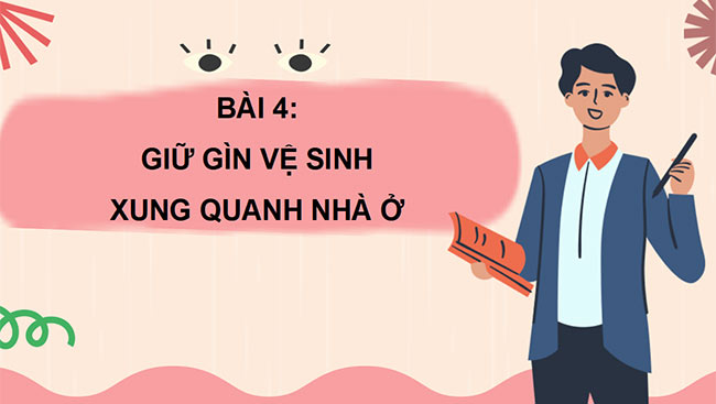 PowerPoint Tự nhiên và xã hội 3 Giữ vệ sinh xung quanh nhà ở