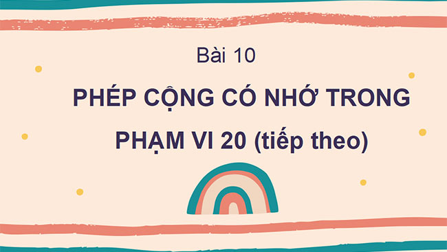 PowerPoint Phép cộng (có nhớ) trong phạm vi 20 (tiếp theo)