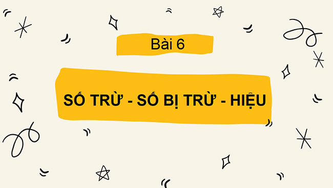 PowerPoint Số bị trừ - số trừ - hiệu