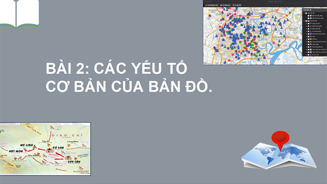 PowerPoint Địa lí 6 Bài 2: Các yếu tố cơ bản của bản đồ