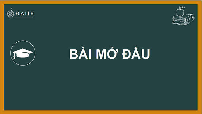 PowerPoint Địa lí 6 Tại sao cần học địa lí?