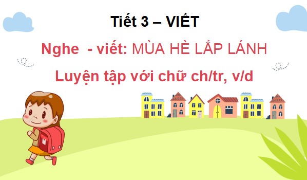 giao an tieng viet 3 bai 7 nghe viet mua he lap lanh 2*470118