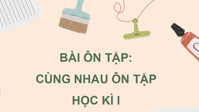 PowerPoint Mĩ thuật 5 Bài ôn tập: Cùng nhau ôn tập học kì 1