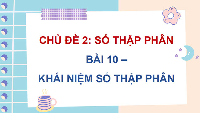 PowerPoint dạy thêm Toán 5 Bài 10: Khái niệm số thập phân