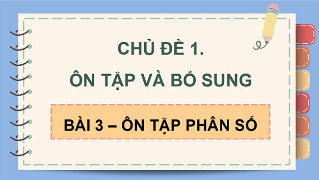 PowerPoint dạy thêm Toán 5 Bài 3: Ôn tập phân số