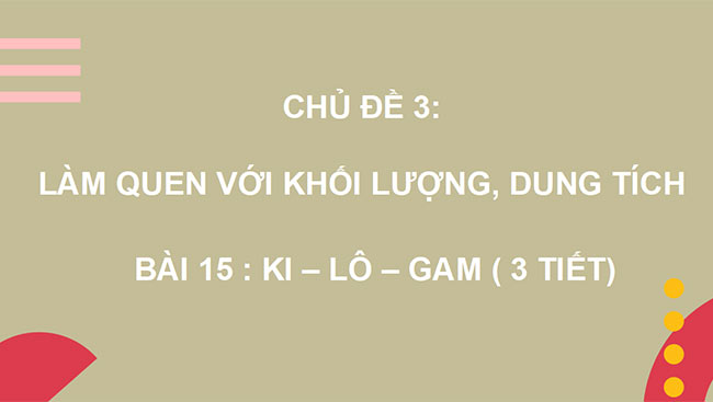 PowerPoint Bài 15: Ki-lô-gam