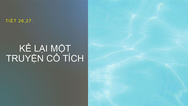 PowerPoint Ngữ văn 6 Bài 2: Nói và nghe Kể lại một truyện cổ tích