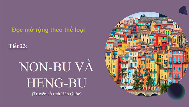 PowerPoint Ngữ văn 6 Bài 2: Non-bu và Heng-bu