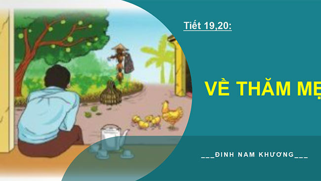 PowerPoint Ngữ văn 6 Bài 2: Về thăm mẹ