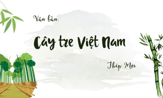 PowerPoint Ngữ văn 6 Bài 4: Cây tre Việt Nam