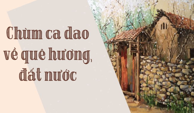 PowerPoint Ngữ văn 6 Bài 4: Chùm ca dao về quê hương đất nước