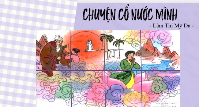 PowerPoint Ngữ văn 6 Bài 4: Chuyện cổ nước mình