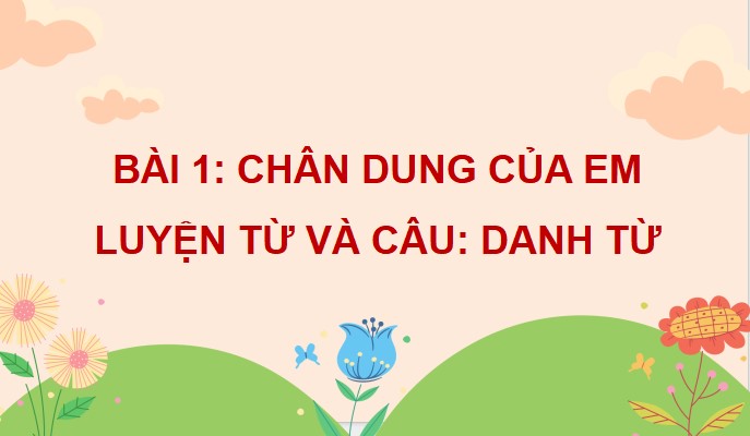 PowerPoint Luyện từ và câu: Danh từ