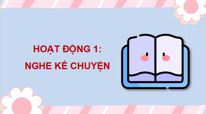 PowerPoint Nói và nghe: Kể chuyện: Làm chị