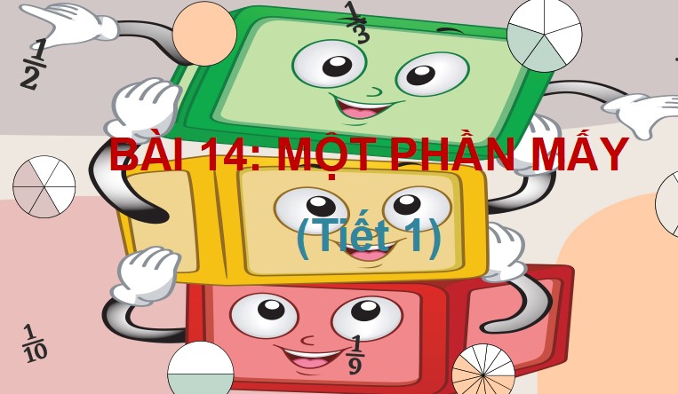 Bài 14: Một phần mấy