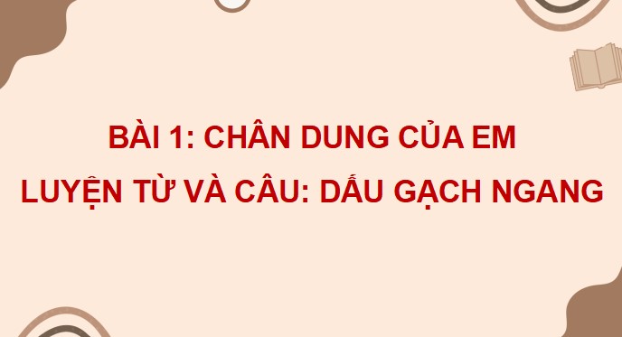 PowerPoint Luyện từ và câu: Dấu gạch ngang