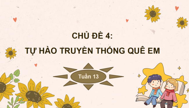 PowerPoint Hoạt động trải nghiệm 3 Tuần 13