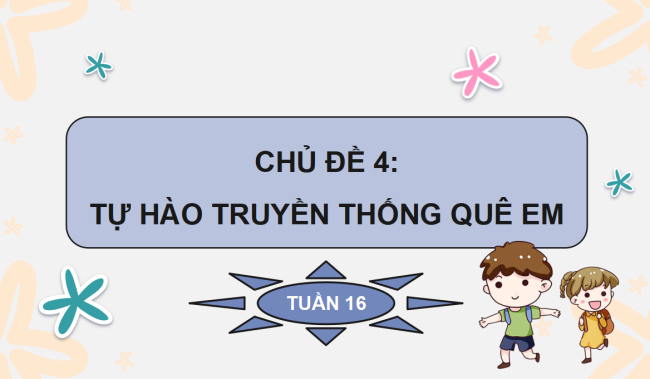 PowerPoint Hoạt động trải nghiệm 3 Tuần 16