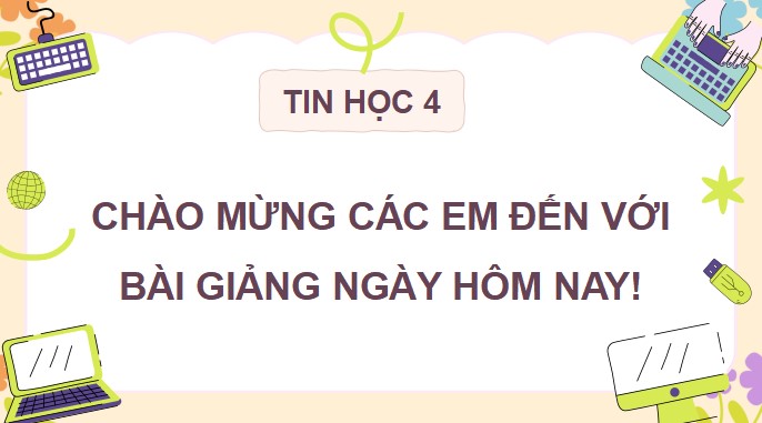 powerpoint tin hoc 4 ket noi tri thuc hoc ki 1 1*478325
