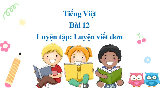 giao an tieng viet 3 bai 12 luyen viet don 5*478883