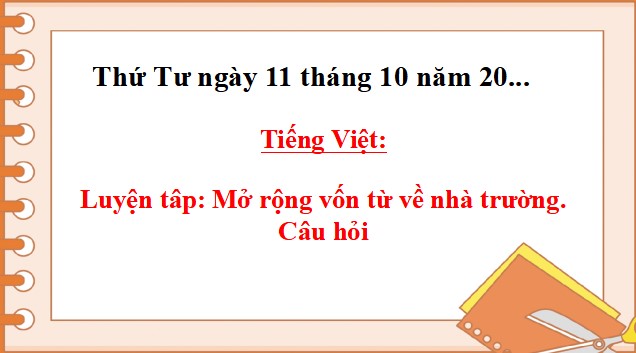 giao an tieng viet 3 bai 12 tu ngu ve nha truong dau cham hoi 7*478858