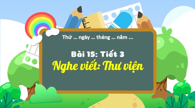 giao an tieng viet 3 bai 15 nghe viet thu vien 4*479189