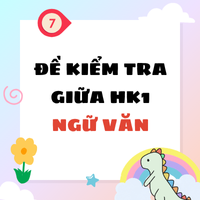 Bộ đề thi giữa kì 1 Văn 7 Theo CV 7991 (Cánh Diều)