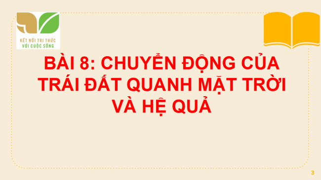 PowerPoint Địa lí 6 Bài 8: Chuyển động của Trái Đất quanh Mặt Trời và hệ quả