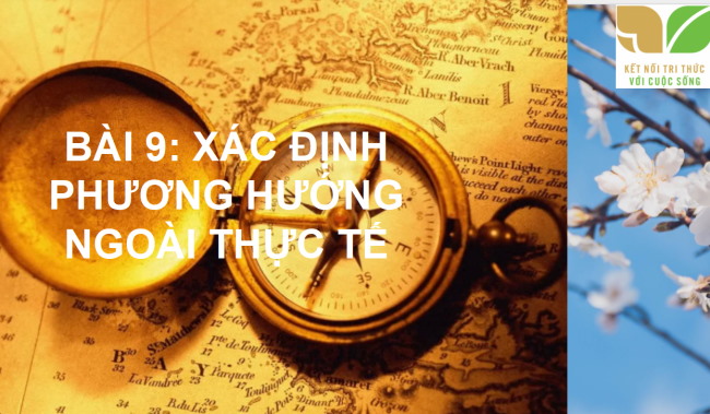 PowerPoint Địa lí 6 Bài 9: Xác định phương hướng ngoài thực địa