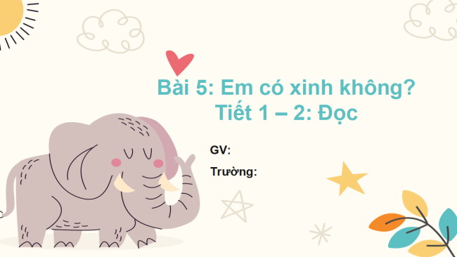 PowerPoint Tiếng Việt 2 Bài 5: Em có xinh không?