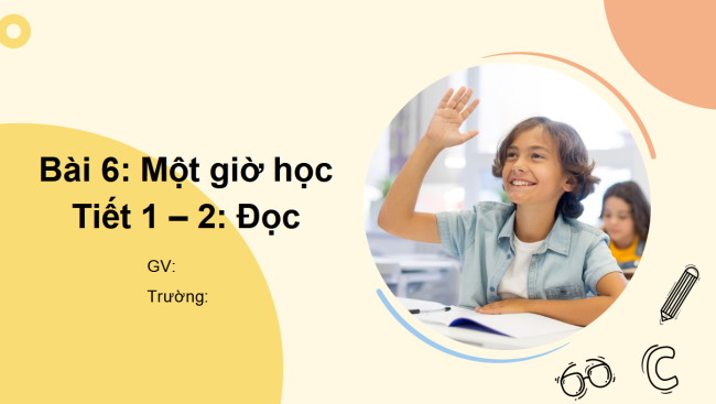 PowerPoint Tiếng Việt 2 Bài 6: Đọc Một giờ học