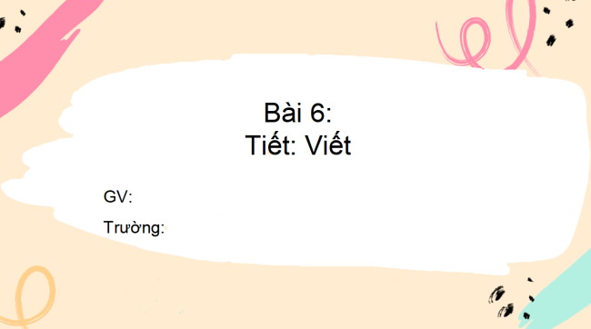 PowerPoint Tiếng Việt 2 Bài 6: Viết Một giờ học
