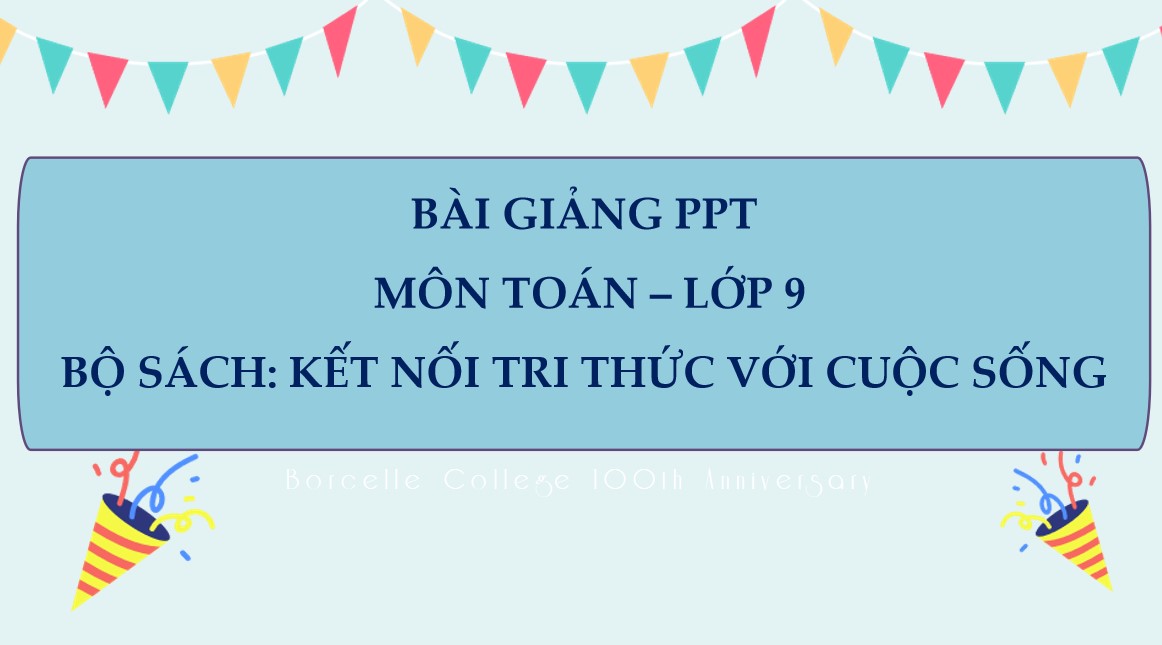 Giáo án điện tử Bài tập cuối Chương 1 Toán 9 Kết nối tri thức