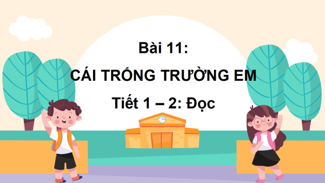 PowerPoint Tiếng Việt 2 Bài 11: Cái trống trường em