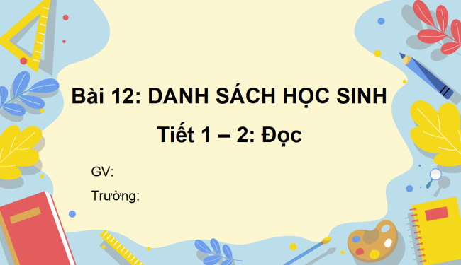 PowerPoint Tiếng Việt 2 Bài 12: Đọc Danh sách học sinh