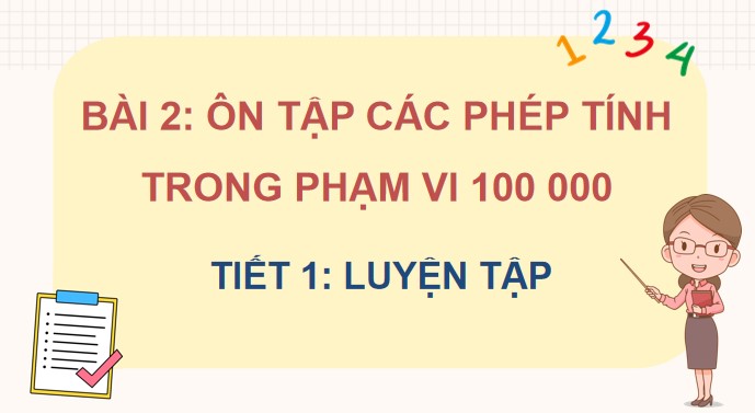PowerPoint Bài 2: Ôn tập các phép tính trong phạm vi 100 000