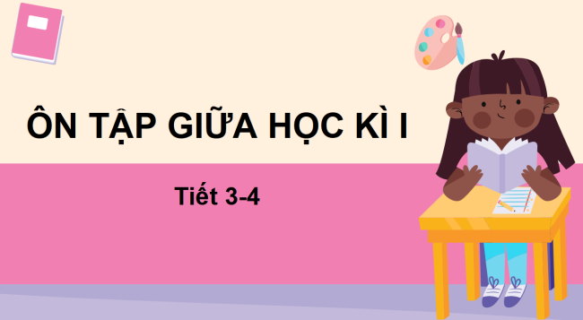 PowerPoint Tiếng Việt 2 Ôn tập giữa học kì I (Tiết 3, 4)