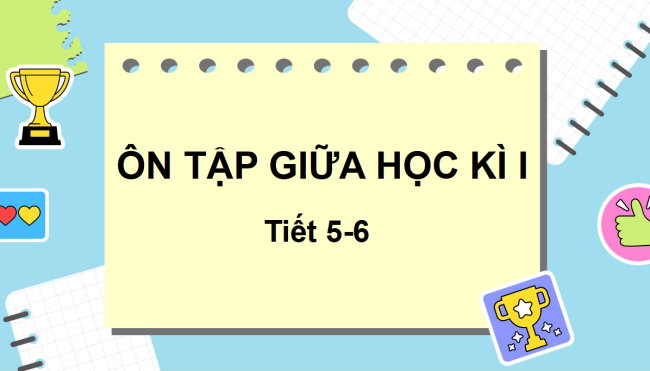 PowerPoint Tiếng Việt 2 Ôn tập giữa học kì I (Tiết 5, 6)