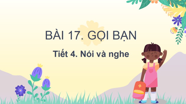 PowerPoint Tiếng Việt 2 Bài 17: Kể chuyện Gọi bạn