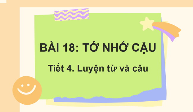 PowerPoint Tiếng Việt 2 Bài 18: Mở rộng vốn từ về tình cảm bạn bè. Dấu chấm, dấu chấm hỏi, dấu chấm than