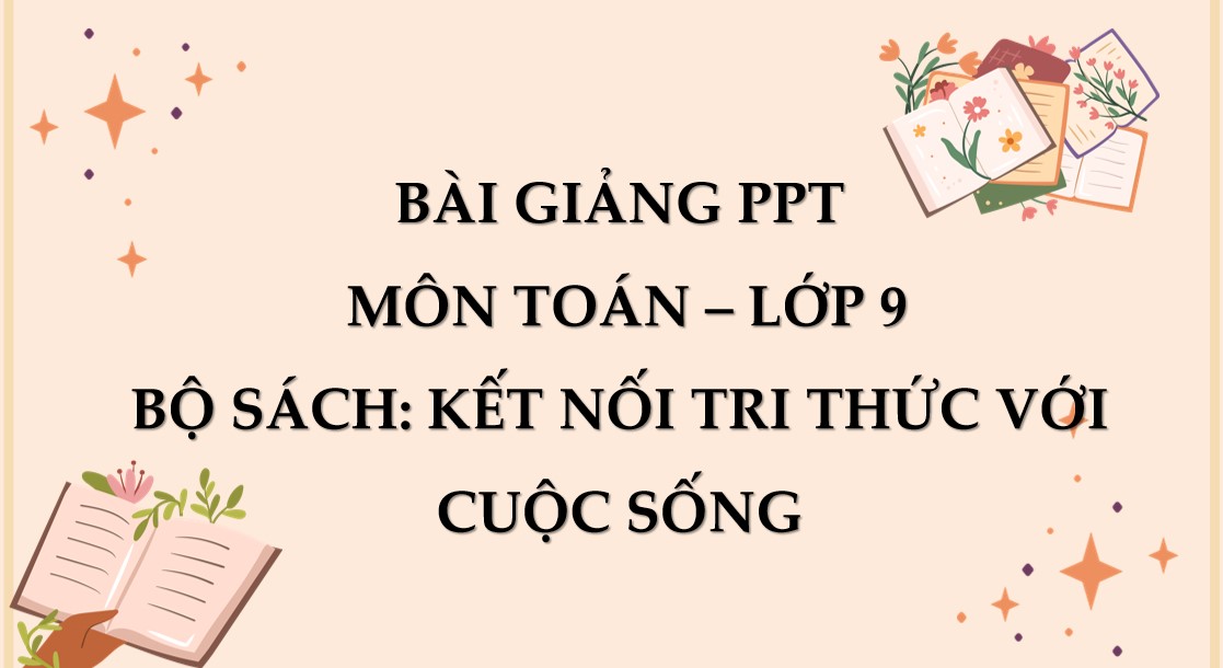 Giáo án điện tử Bài 4 Toán 9 Kết nối tri thức