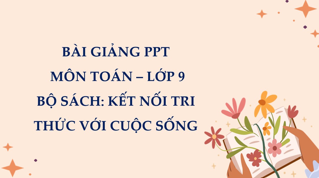 Giáo án điện tử Bài 5 Toán 9 Kết nối tri thức