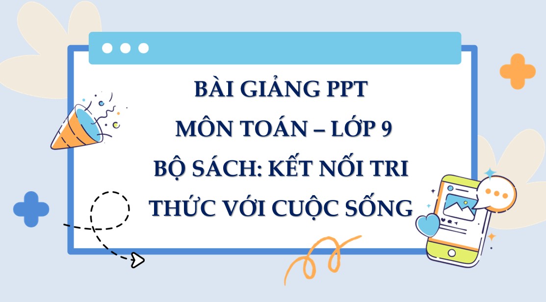 Giáo án điện tử Bài Luyện tập chung Chương 2 Toán 9 Kết nối tri thức