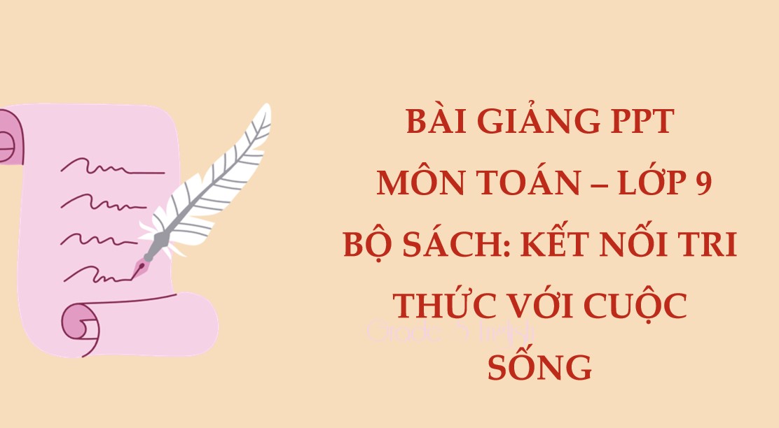 Giáo án điện tử Bài 7 Toán 9 Kết nối tri thức
