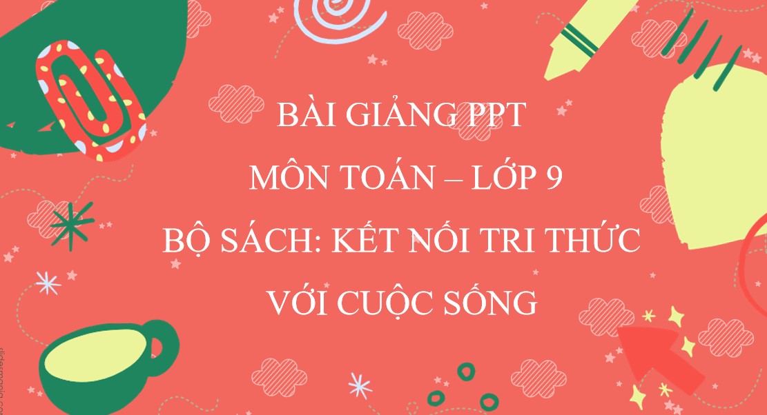 Giáo án điện tử Bài 8 Toán 9 Kết nối tri thức